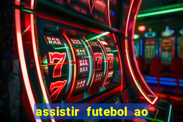 assistir futebol ao vivo multimarcas